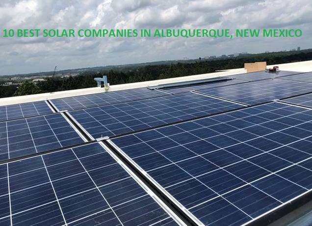 10 Best Solar Companies in Albuquerque, New Mexico, in 2023